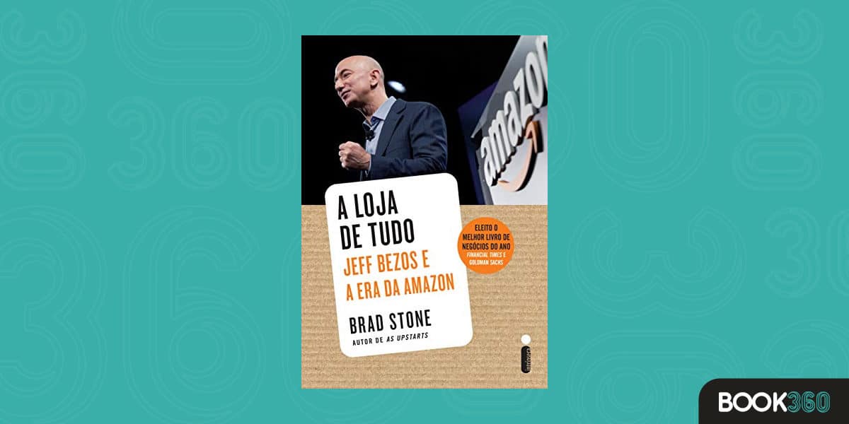 A Loja de Tudo: Jeff Bezos e a Era da Amazon