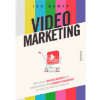 Video Marketing: como usar o domínio do vídeo nos canais digitais para turbinar o marketing de produtos, marcas e negócios