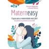 Materneasy - O guia para a maternidade mais fácil: Do positivo ao primeiro ano do bebê