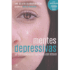 Mentes Depressivas — As Três Dimensões da Doença do Século