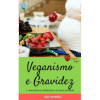 Veganismo e Gravidez: Consciência Alimentar na Matern