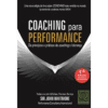 Coaching para Performance os Princípios e Práticas de Coaching e Liderança