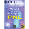 Manual de Programação Neurolinguística PNL: Um Guia Prático Para Alcançar os Resultados que Você Quer