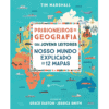 Prisioneiros da Geografia para Jovens Leitores: Nosso Mundo Explicado em 12 Mapas