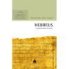 Hebreus: A superioridade de Cristo