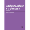 Blockchain, Tokens e Criptomoedas: Análise Jurídica